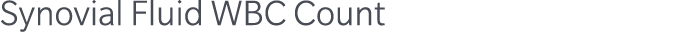 Synovial Fluid WBC Count